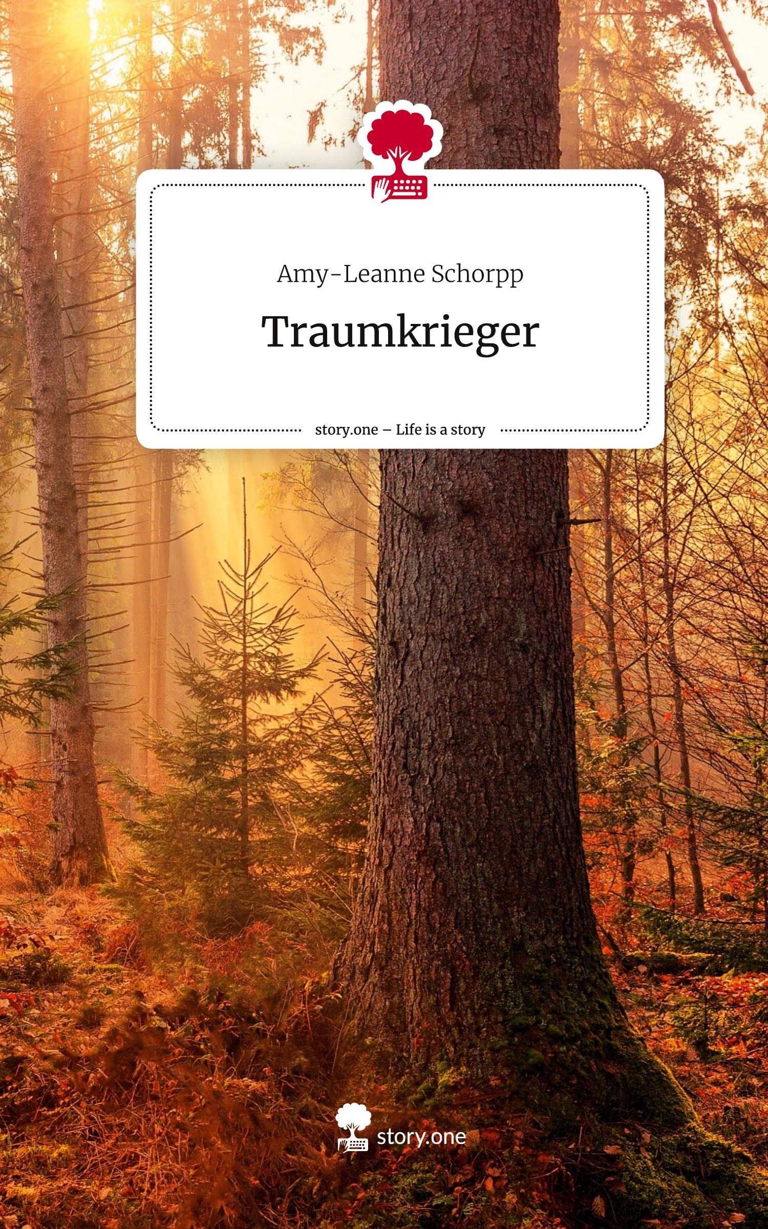 Cover: 9783711502698 | Traumkrieger. Life is a Story - story.one | Amy-Leanne Schorpp | Buch