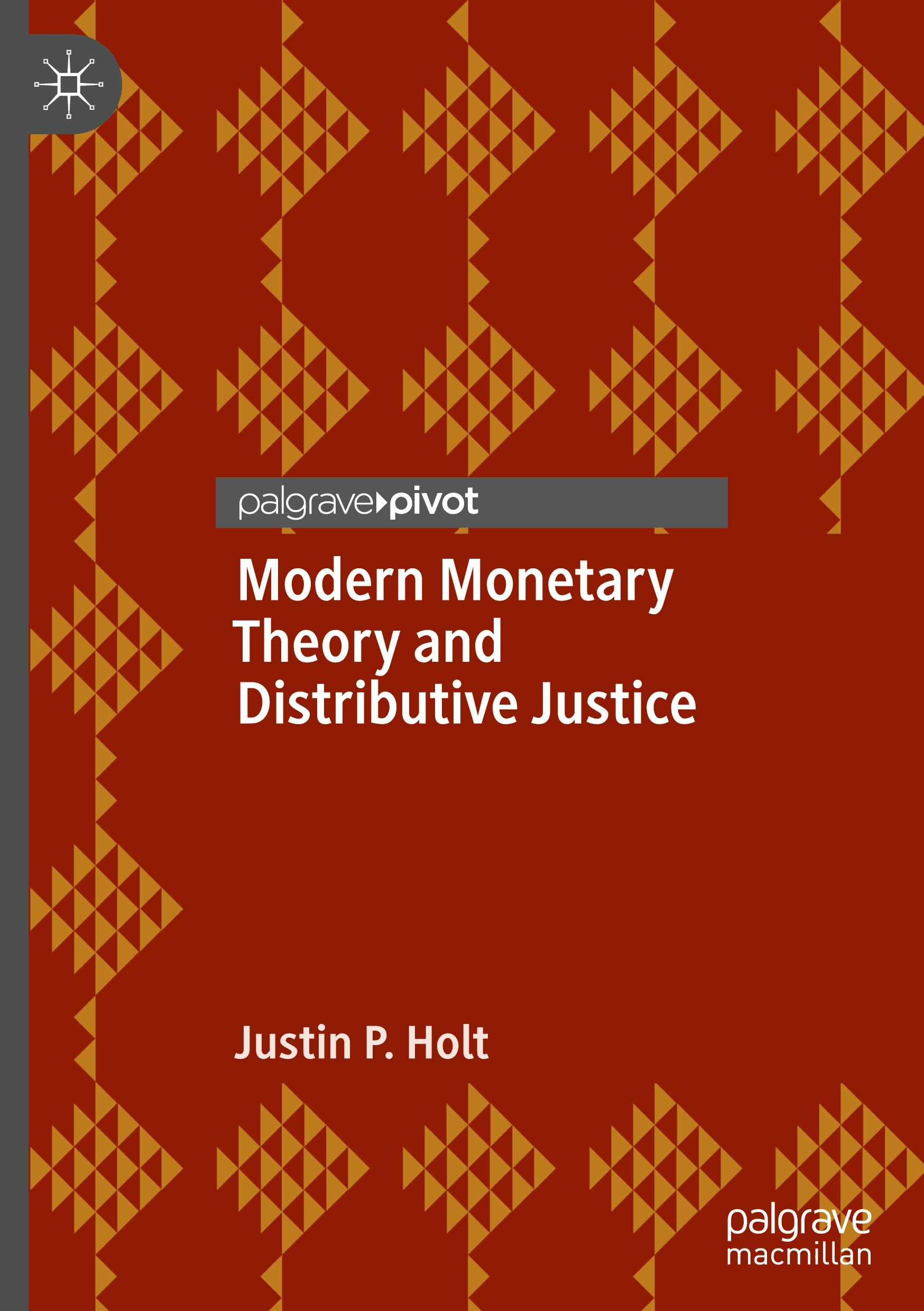 Cover: 9783031433030 | Modern Monetary Theory and Distributive Justice | Justin P. Holt | v