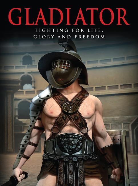 Cover: 9781782749455 | Gladiator | Fighting for Life, Glory and Freedom | Ben Hubbard | Buch