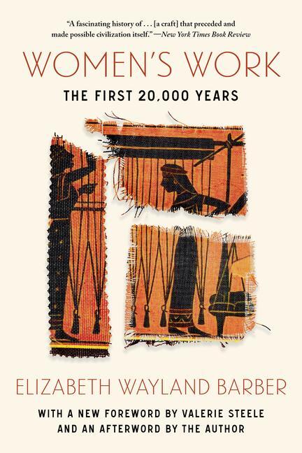 Cover: 9781324076025 | Women's Work | The First 20,000 Years | Elizabeth Wayland Barber