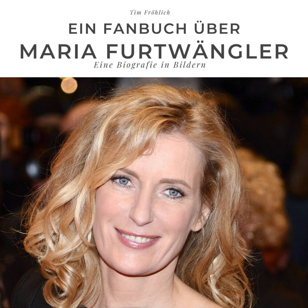 Cover: 9783750511620 | Ein Fanbuch über Maria Furtwängler | Eine Biografie in Bildern | Buch