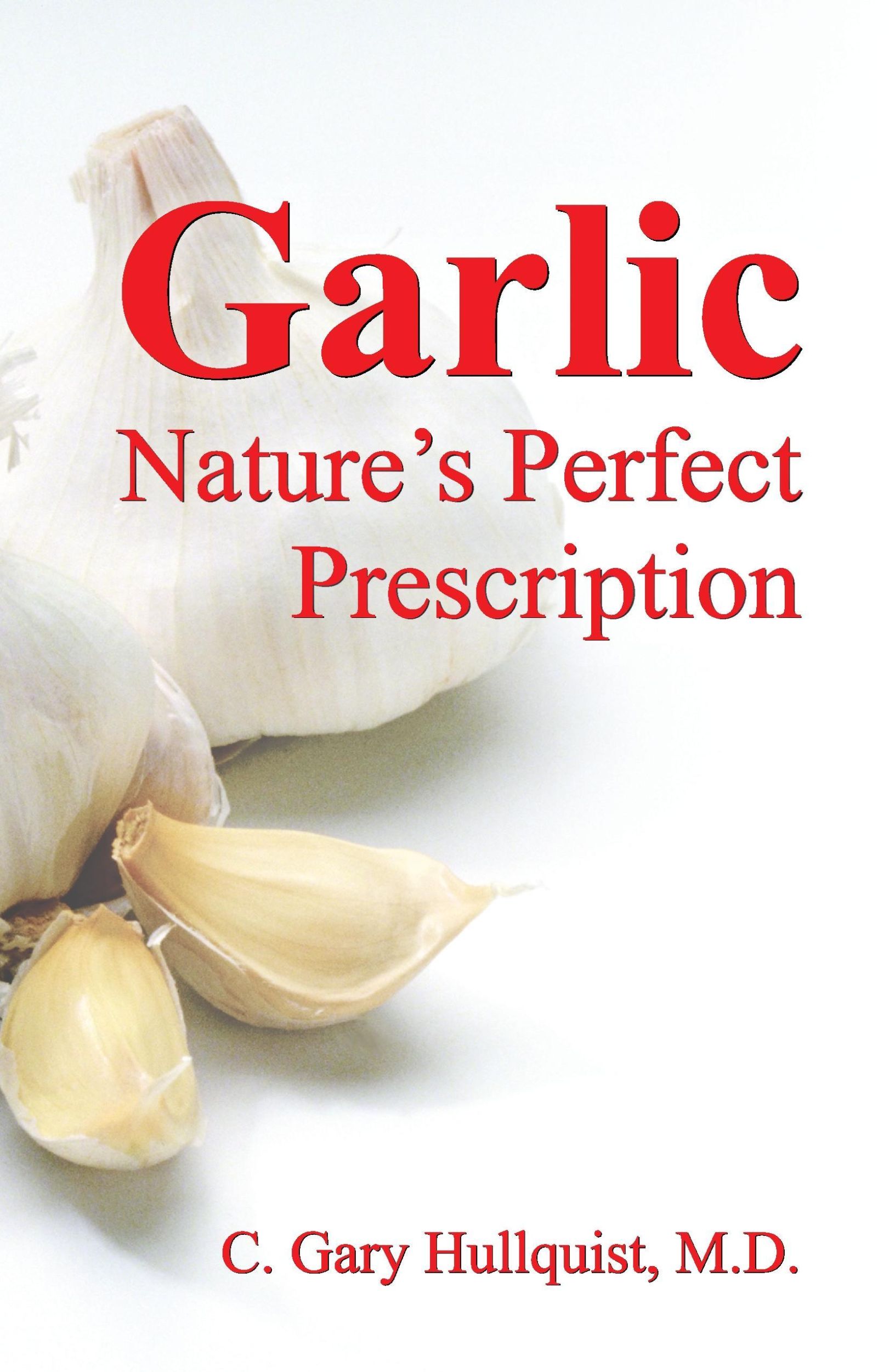 Cover: 9781572580640 | Garlic-Nature's Perfect Prescription | C. Gary Hullquist | Taschenbuch