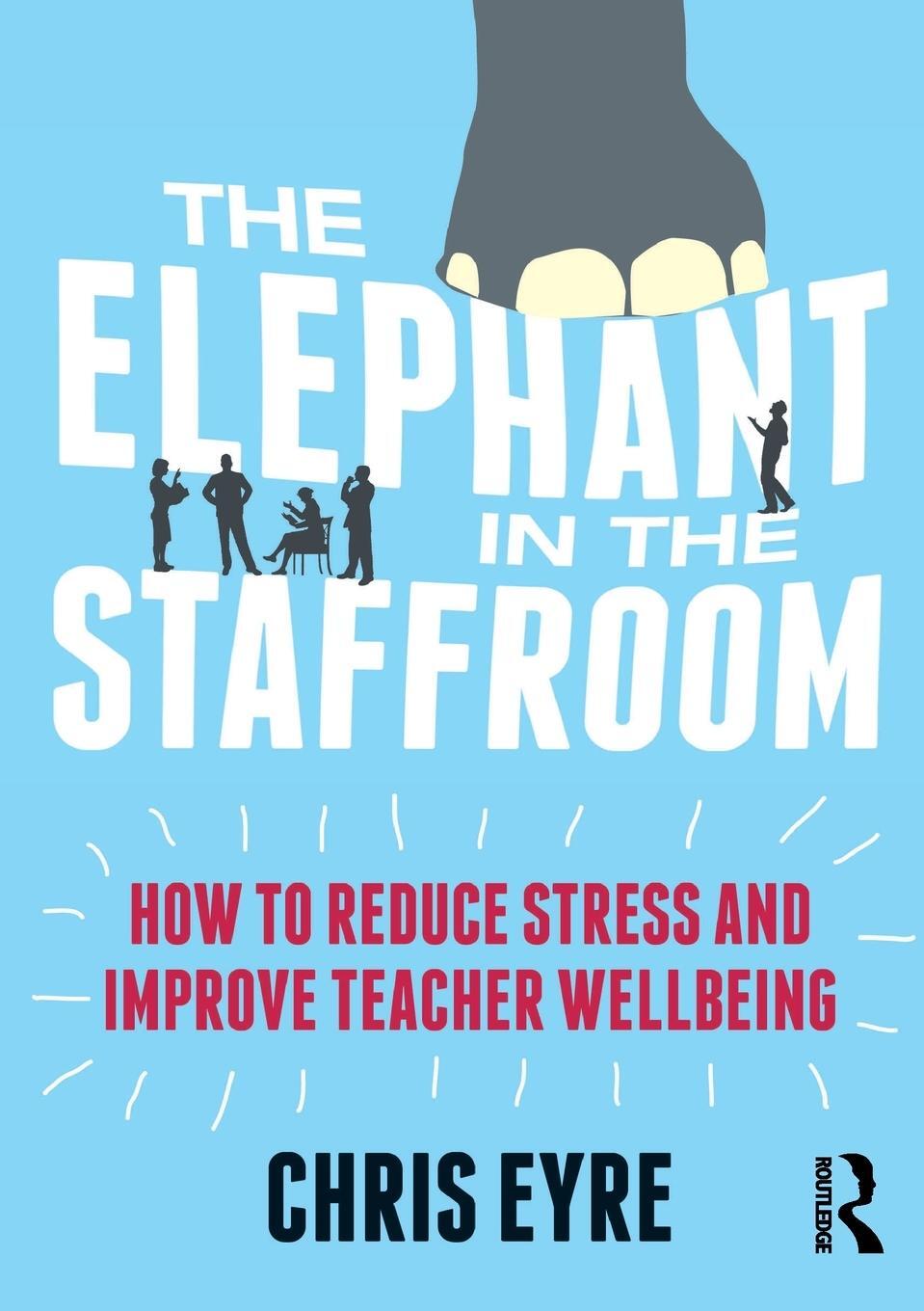 Cover: 9781138681484 | The Elephant in the Staffroom | Chris Eyre | Taschenbuch | Englisch