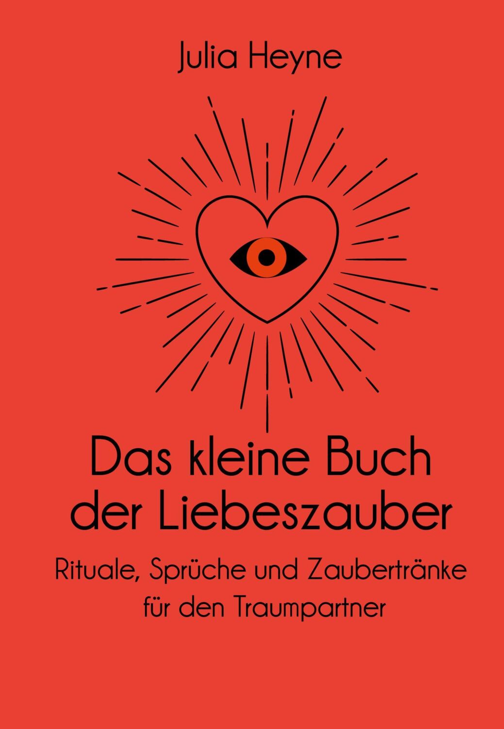 Cover: 9783747400883 | Das kleine Buch der Liebeszauber | Julia Heyne | Buch | 144 S. | 2019