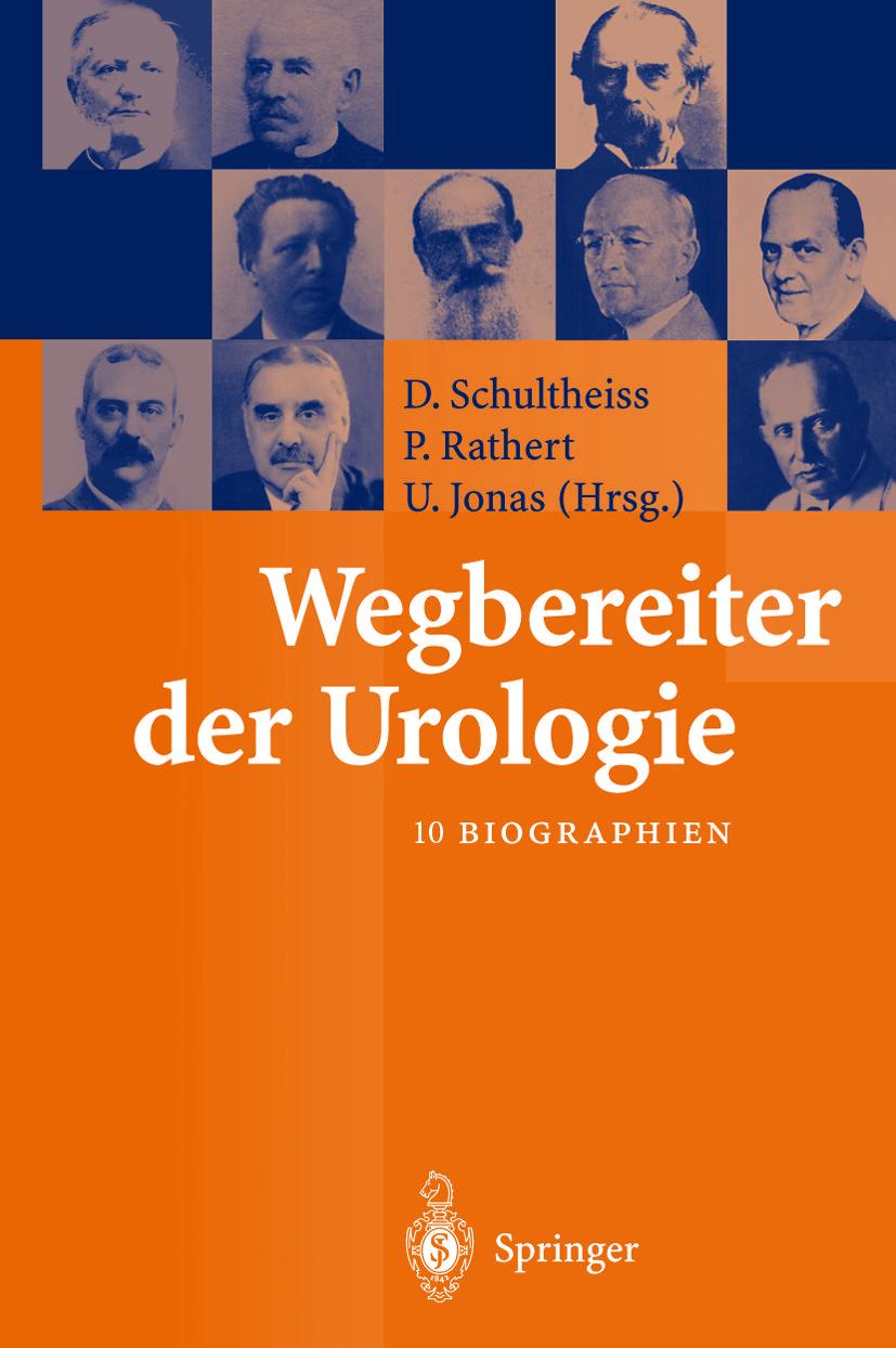 Cover: 9783642639548 | Wegbereiter der Urologie | 10 Biographien | D. Schultheiss (u. a.)