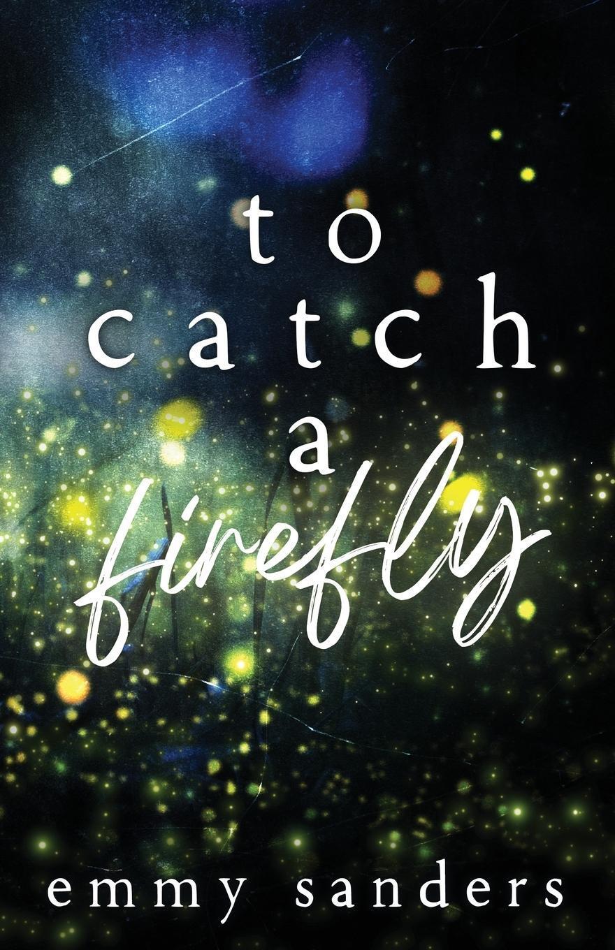 Cover: 9798989542031 | To Catch a Firefly | Special Edition | Emmy Sanders | Taschenbuch