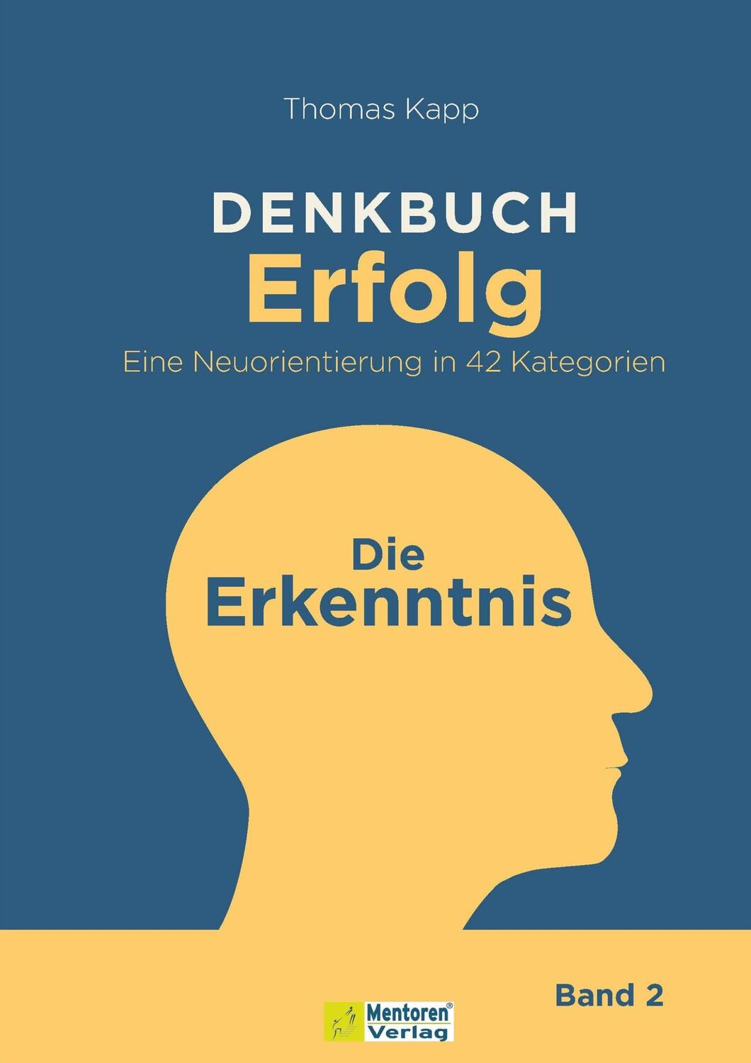 Cover: 9783986410957 | DENKBUCH Erfolg. Eine Neuorientierung in 42 Kategorien | Thomas Kapp