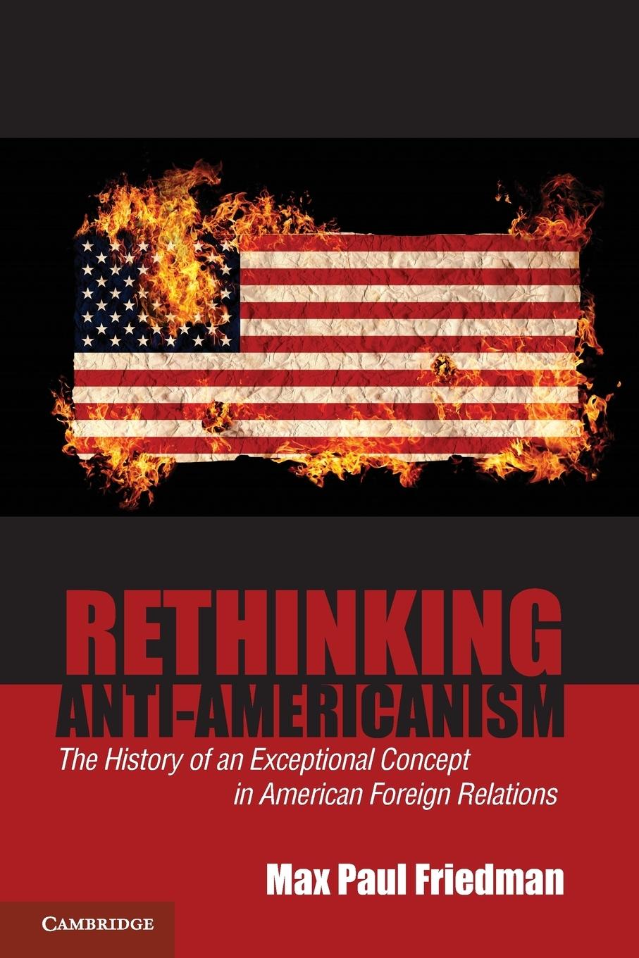 Cover: 9780521683425 | Rethinking Anti-Americanism | Max Paul Friedman | Taschenbuch | 2013