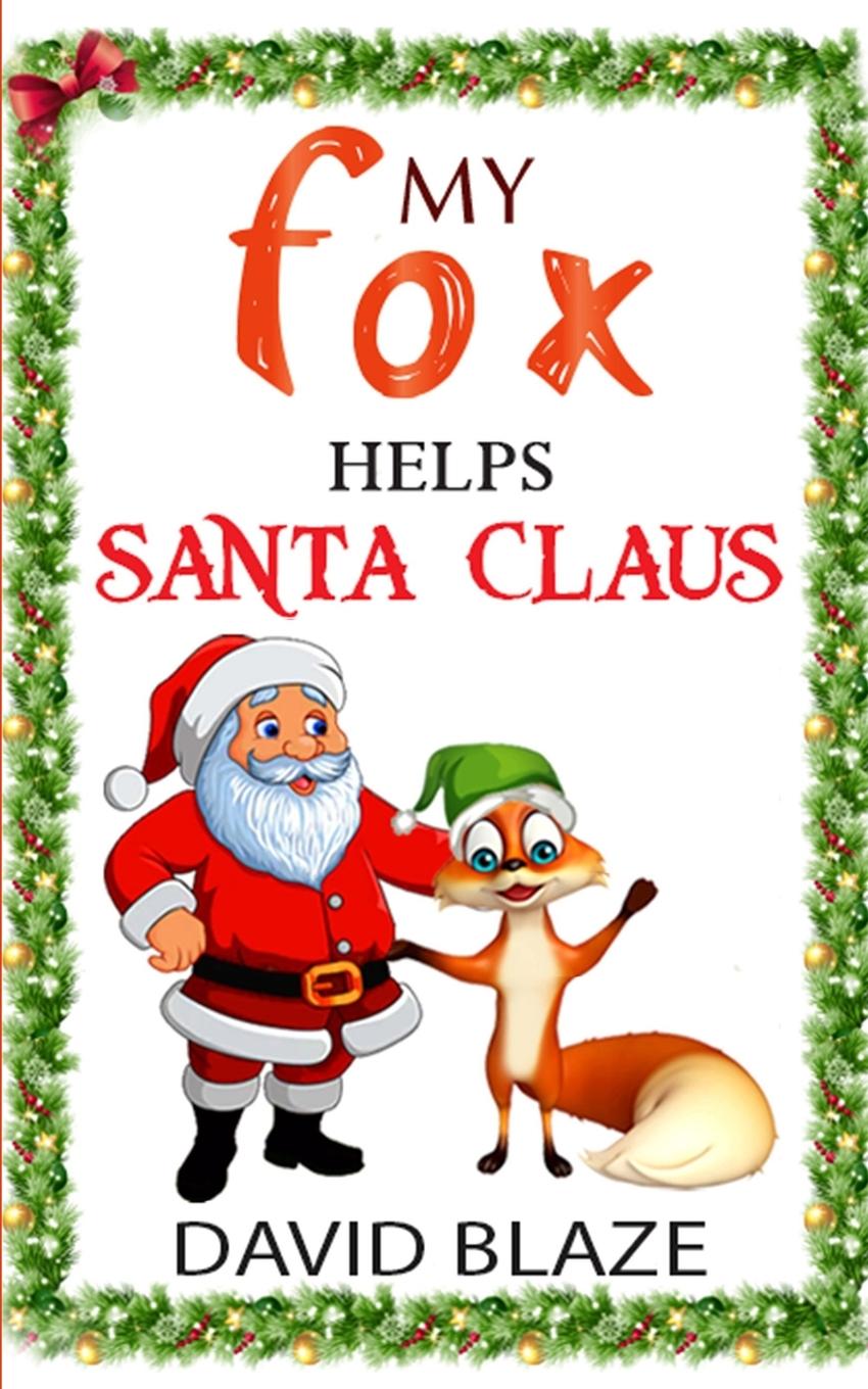 Cover: 9781733477543 | My Fox Helps Santa Claus | David Blaze | Taschenbuch | Englisch | 2022