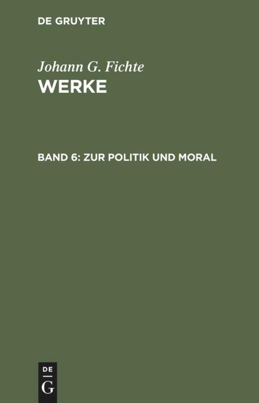 Cover: 9783110064926 | Zur Politik und Moral | Johann G. Fichte | Buch | XII | Deutsch