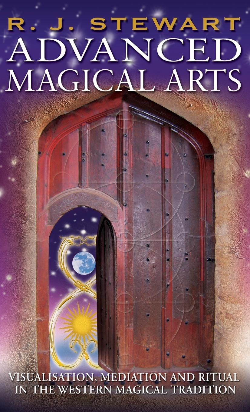 Cover: 9781913660260 | ADVANCED MAGICAL ARTS | R J Stewart | Buch | Englisch | 2020