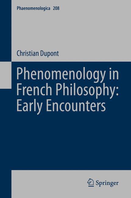 Cover: 9789400746404 | Phenomenology in French Philosophy: Early Encounters | Dupont | Buch