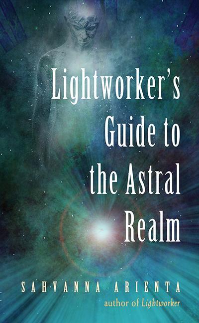 Cover: 9781578636501 | Lightworker's Guide to the Astral Realm | Sahvanna Arienta | Buch