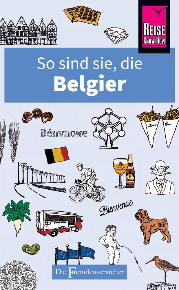 Cover: 9783831728848 | So sind sie, die Belgier | Die Fremdenversteher von Reise Know-How