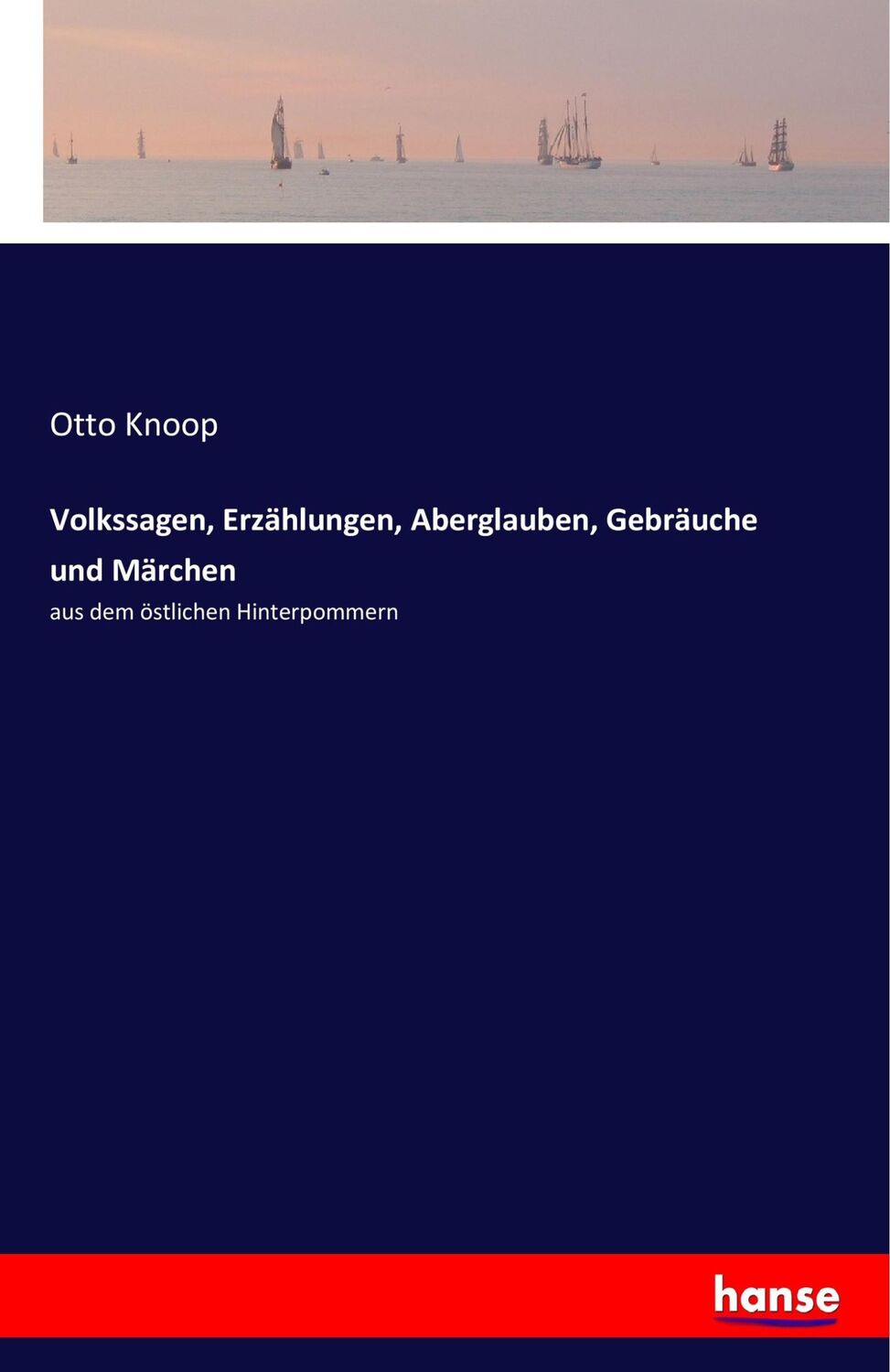 Cover: 9783741109249 | Volkssagen, Erzählungen, Aberglauben, Gebräuche und Märchen | Knoop