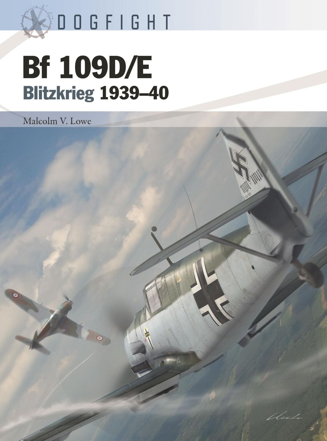 Cover: 9781472850317 | Bf 109D/E | Blitzkrieg 1939-40 | Malcolm V. Lowe | Taschenbuch | 2022