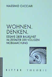 Cover: 9783854153047 | Wohnen. Denken | Massimo Cacciari | Taschenbuch | Ritter Theorie