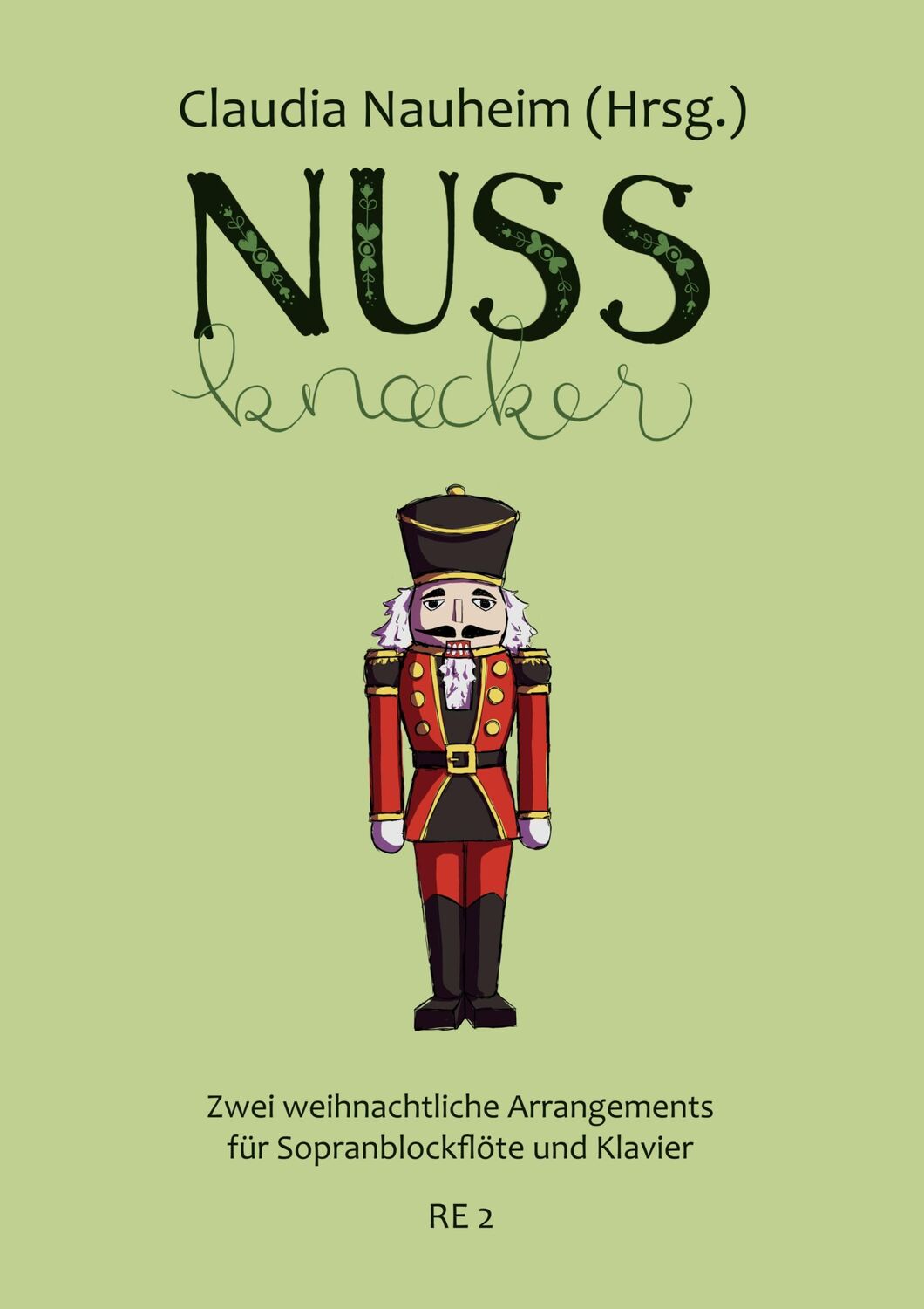 Cover: 9783755708780 | Nussknacker | Claudia Nauheim | Taschenbuch | Rosental Edition | 20 S.