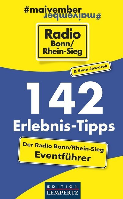 Cover: 9783960583127 | 142 Erlebnis-Tipps - Der Radio Bonn/Rhein-Sieg Eventführer | Buch