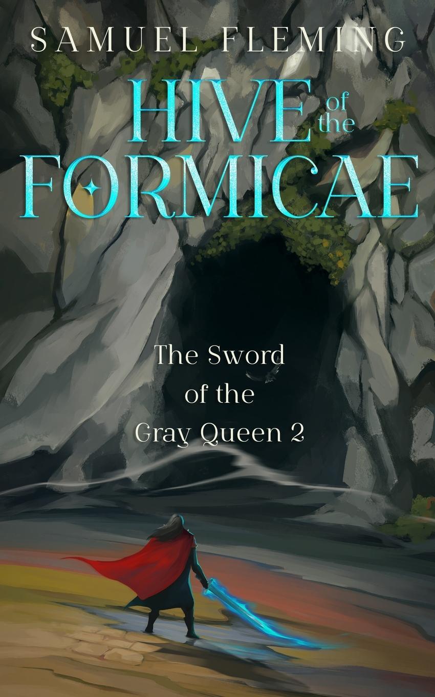 Cover: 9781954679566 | Hive of the Formicae | A Monster Hunter, Sword &amp; Sorcery Novel | Buch