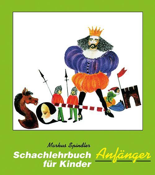 Cover: 9783959201155 | Schachlehrbuch für Kinder - Anfänger | Markus Spindler | Buch | 120 S.