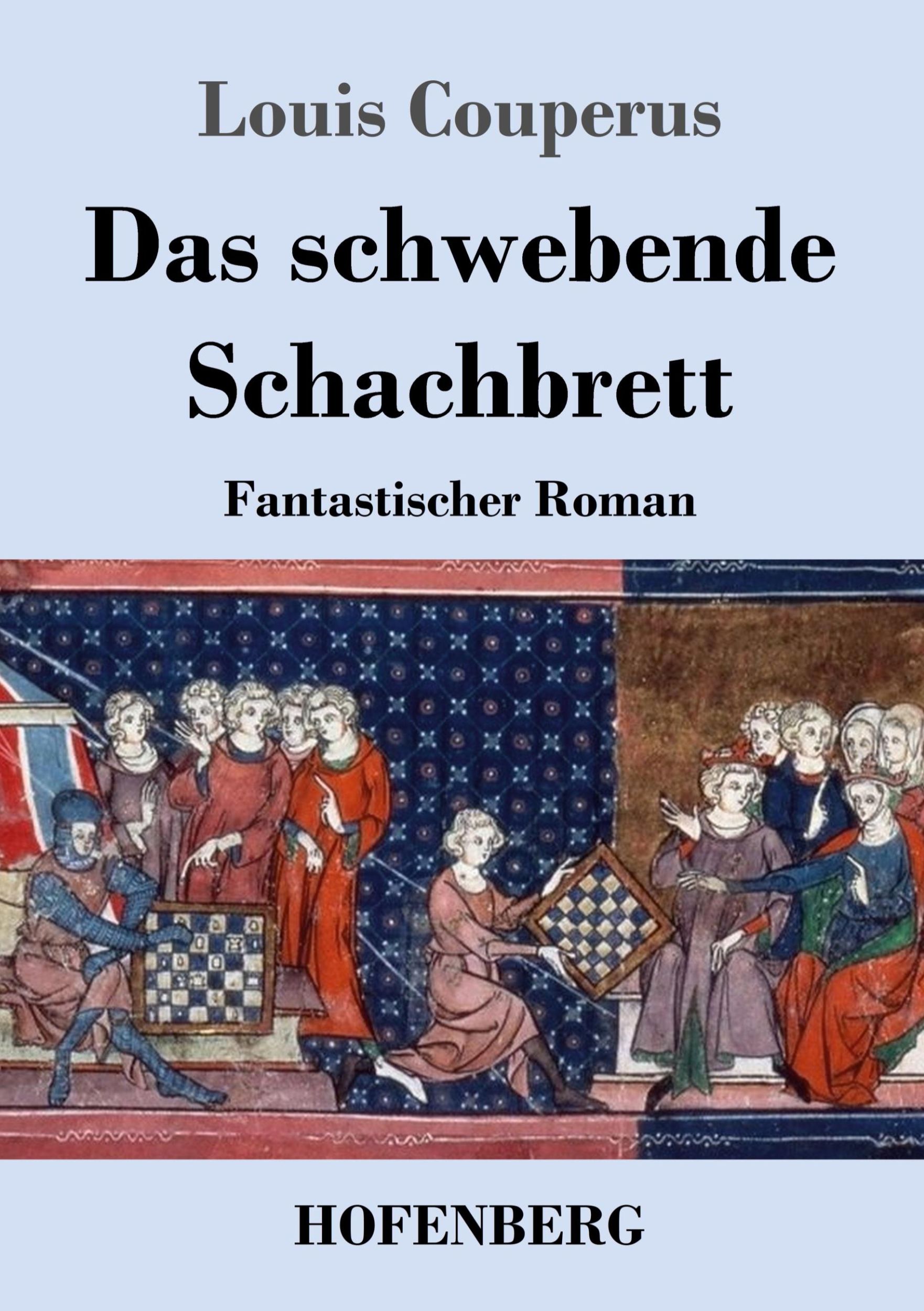 Cover: 9783743742505 | Das schwebende Schachbrett | Fantastischer Roman | Louis Couperus