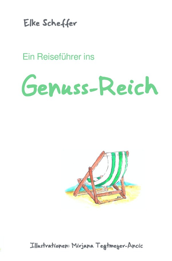 Cover: 9783754122433 | Ein Reiseführer ins Genuss-Reich | Elke Scheffer | Taschenbuch | 2021