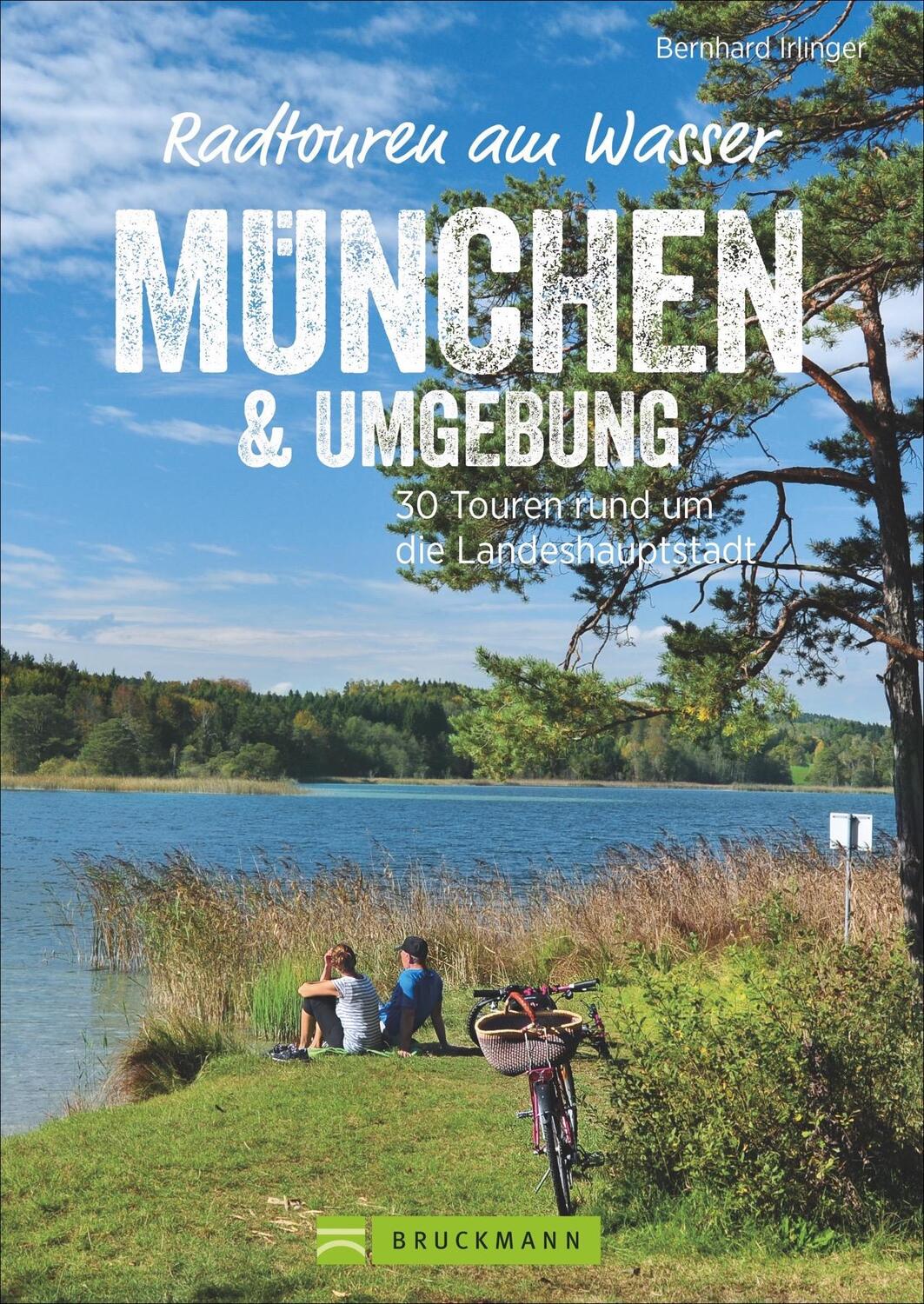 Cover: 9783734318511 | Radtouren am Wasser München &amp; Umgebung | Bernhard Irlinger | Buch