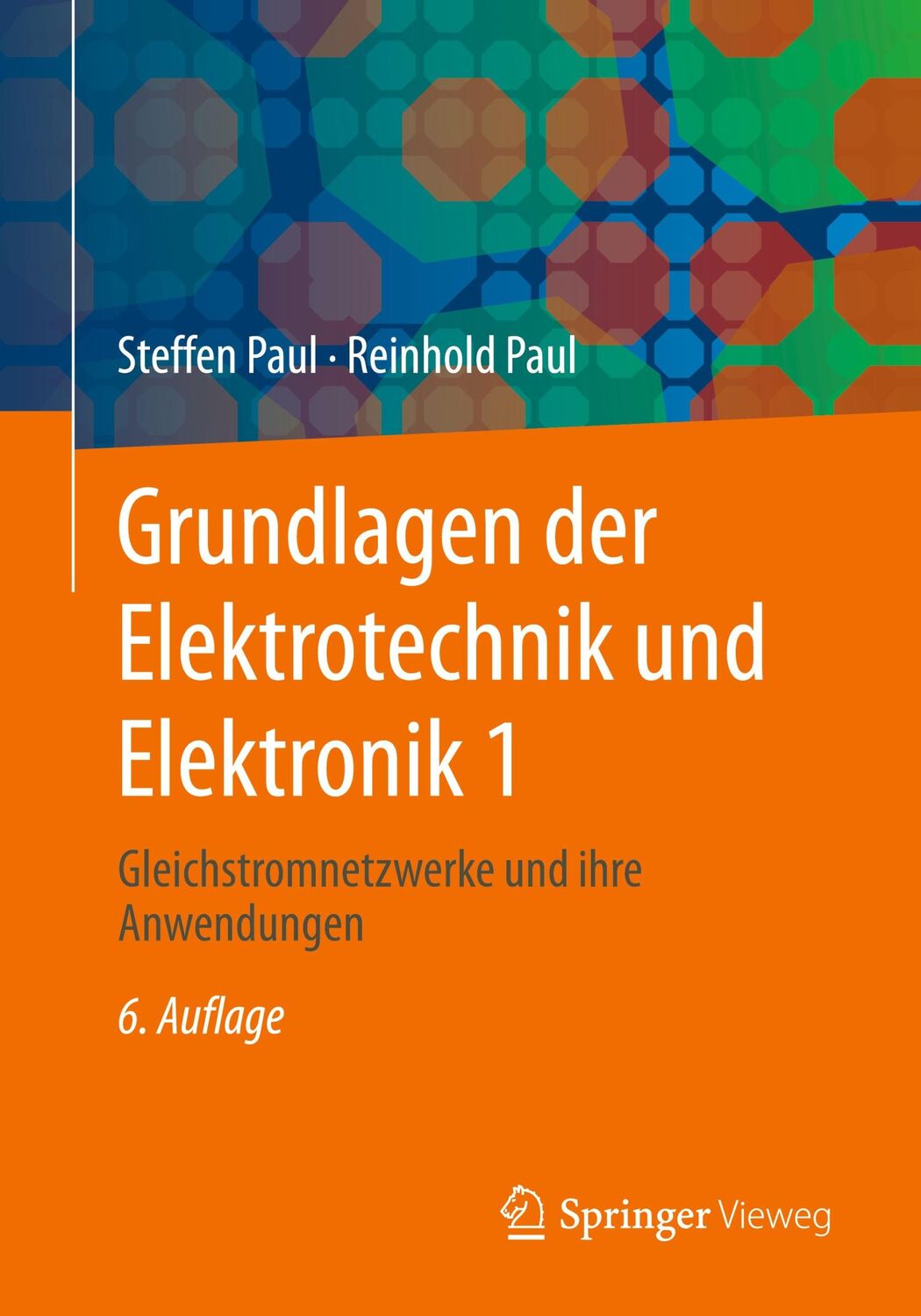 Cover: 9783662661871 | Grundlagen der Elektrotechnik und Elektronik 1 | Reinhold Paul (u. a.)