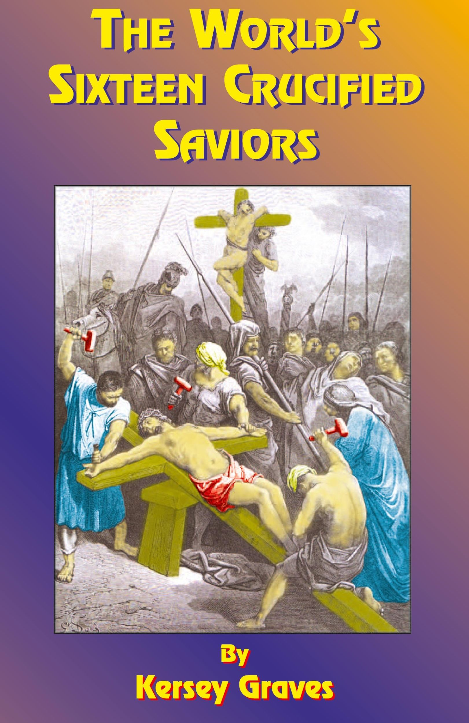 Cover: 9781585090181 | The World's Sixteen Crucified Saviors | Or Christianity Before Christ