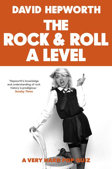 Cover: 9781787634398 | Rock &amp; Roll a Level: The Only Quiz Book You Need | David Hepworth