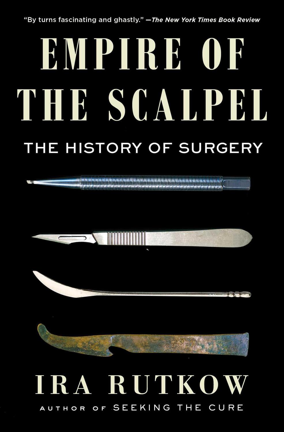 Cover: 9781501163753 | Empire of the Scalpel | The History of Surgery | Ira Rutkow | Buch