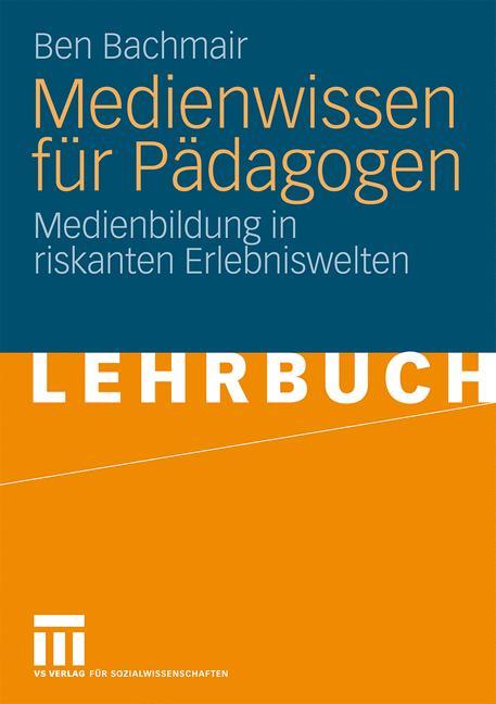 Cover: 9783531163055 | Medienwissen für Pädagogen | Medienbildung in riskanten Erlebniswelten