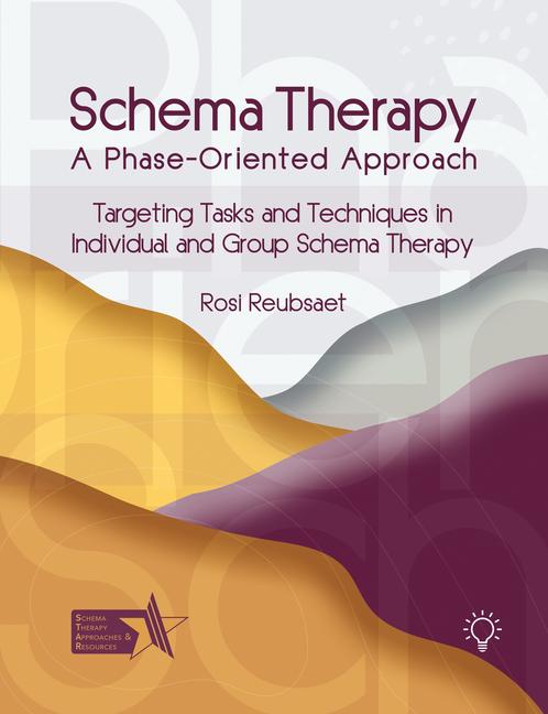 Cover: 9781914010569 | Schema Therapy - A Phase-Oriented Approach | Rosi Reubsaet | Buch