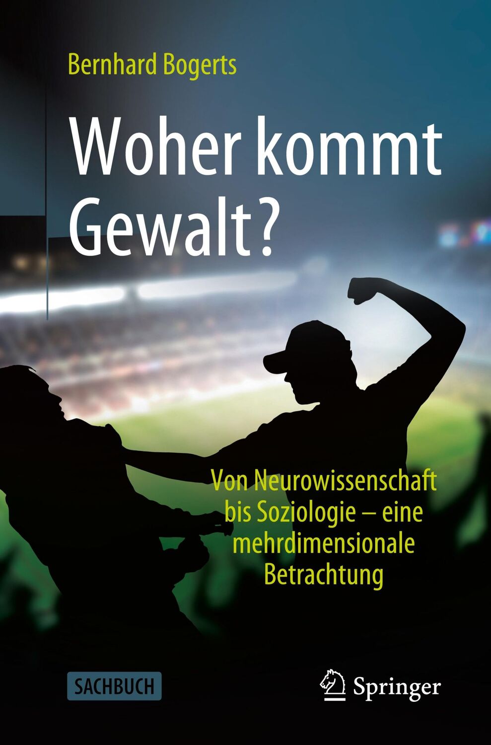 Cover: 9783662633373 | Woher kommt Gewalt? | Bernhard Bogerts | Taschenbuch | XV | Deutsch