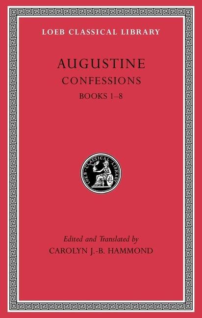 Cover: 9780674996854 | Confessions, Volume I | Books 1-8 | Augustine | Buch | Englisch | 2014