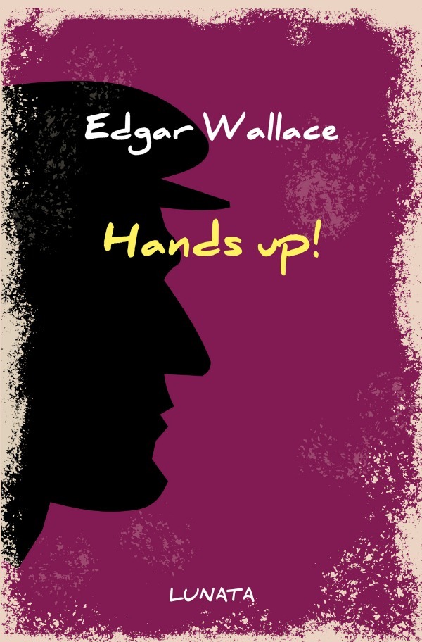 Cover: 9783752945546 | Hands up! | Edgar Wallace | Taschenbuch | 188 S. | Deutsch | 2020