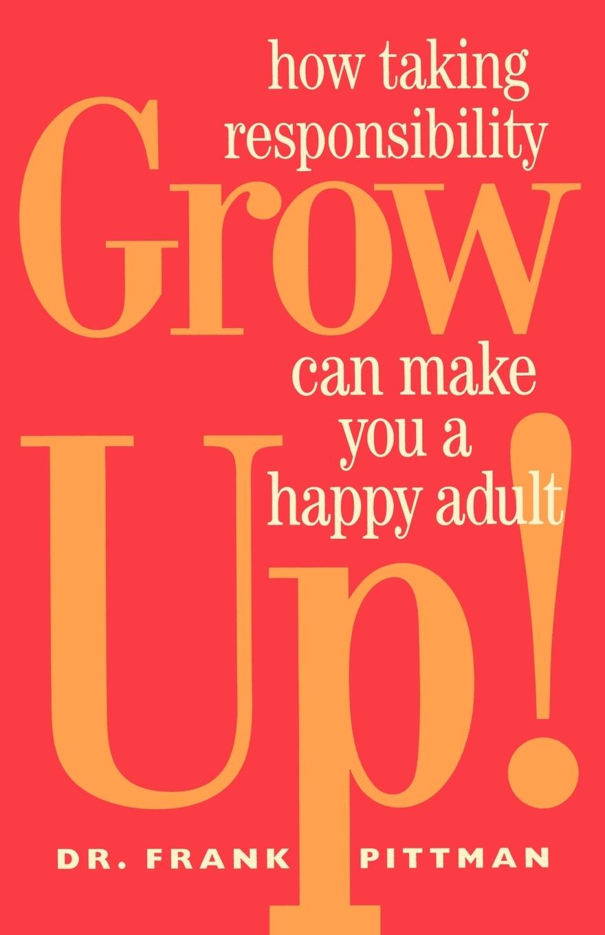 Cover: 9781582380407 | Grow Up! | How Taking Responsibility Can Make You a Happy Adult | Buch