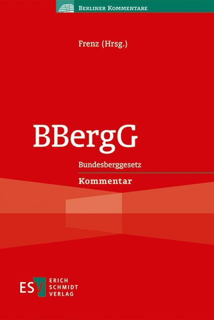 Cover: 9783503187263 | BBergG | Bundesberggesetz Kommentar | Walter Frenz | Buch | LXXIV