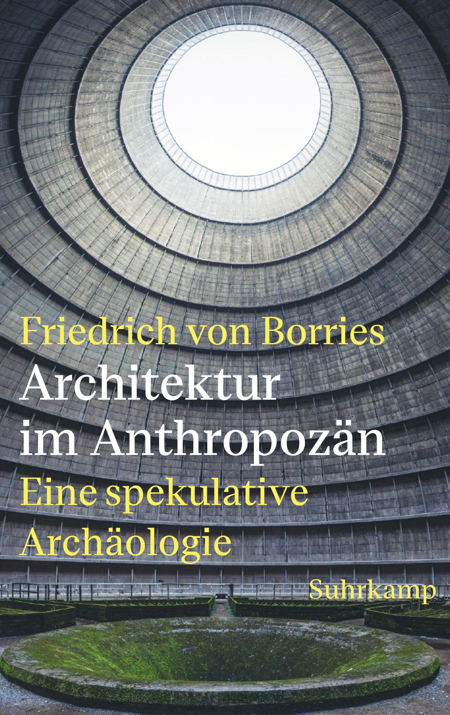 Cover: 9783518432020 | Architektur im Anthropozän | Friedrich Von Borries | Buch | 464 S.