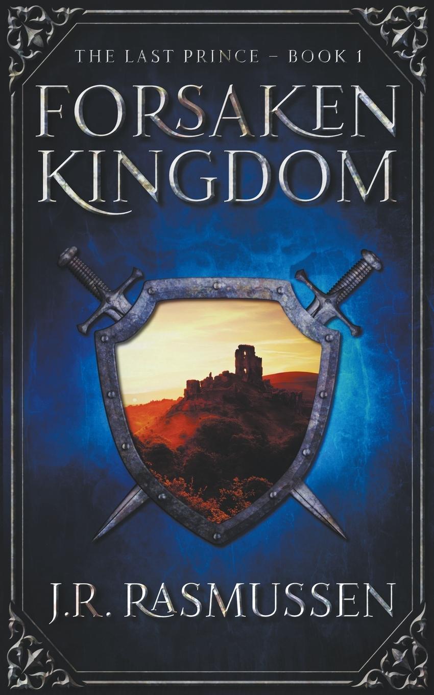 Cover: 9798223187653 | Forsaken Kingdom | J. R. Rasmussen | Taschenbuch | The Last Prince