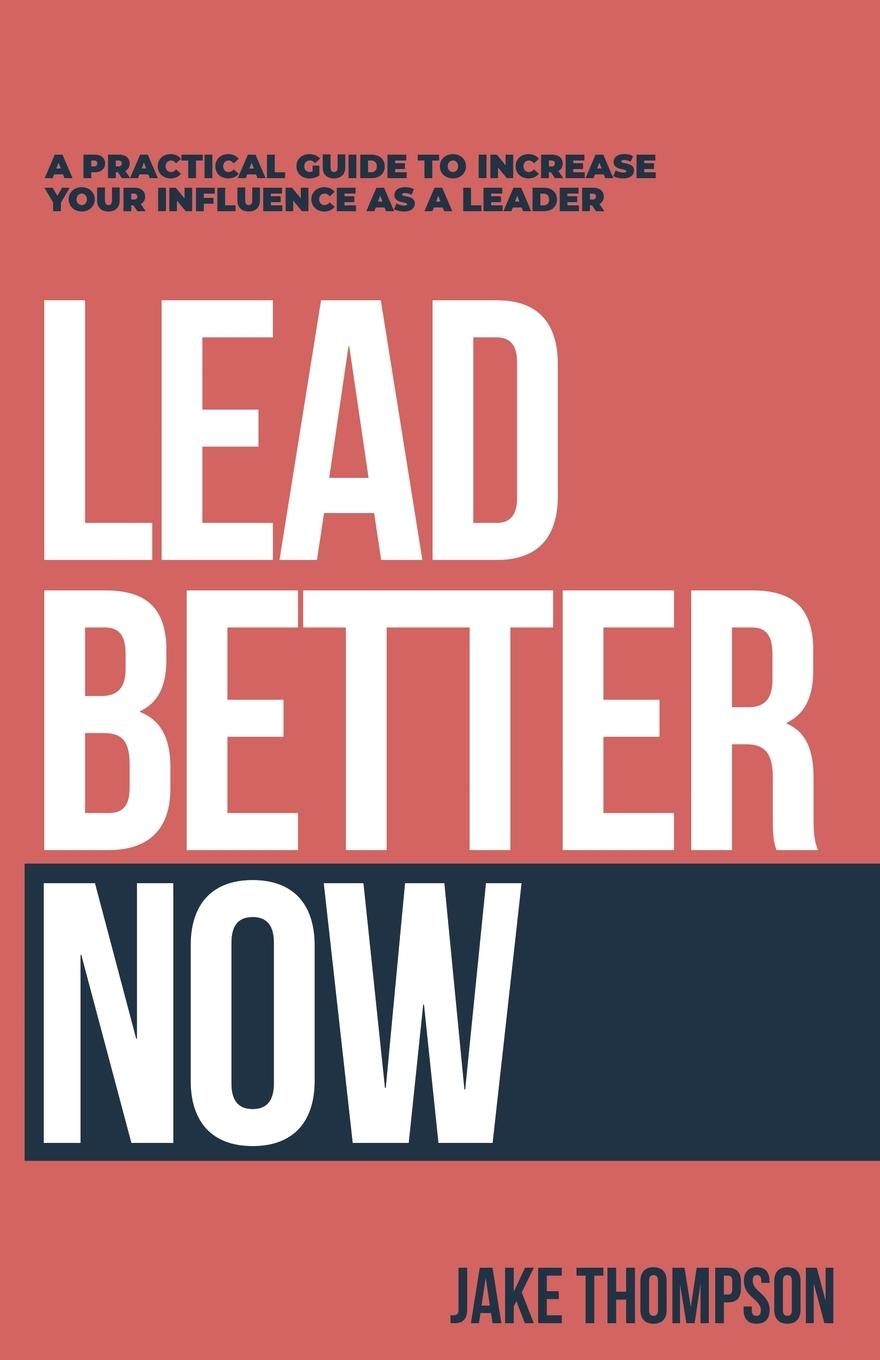 Cover: 9798892382168 | Lead Better Now | Jake Thompson | Taschenbuch | Englisch | 2023