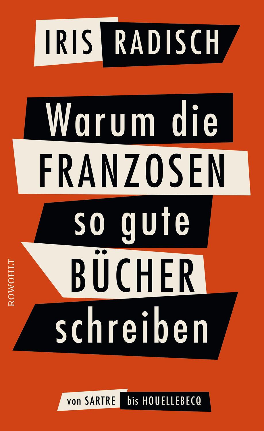 Cover: 9783498058142 | Warum die Franzosen so gute Bücher schreiben | Iris Radisch | Buch