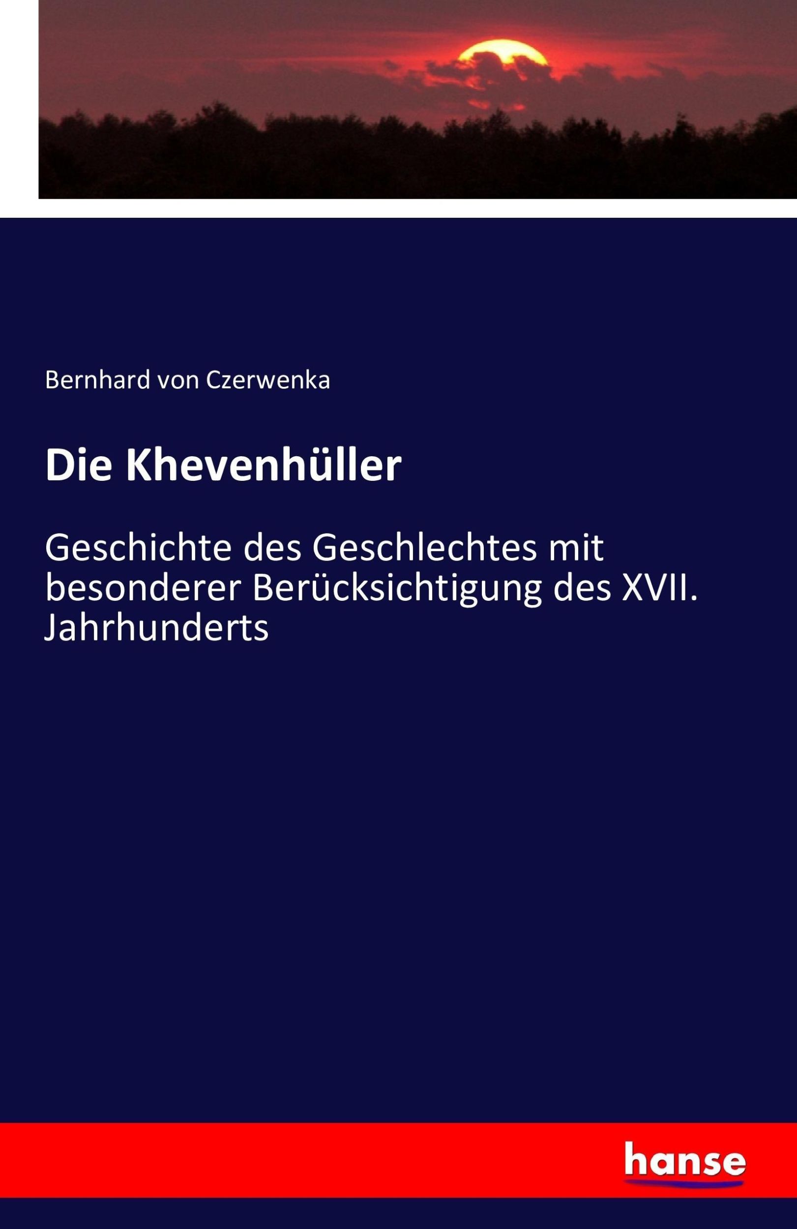 Cover: 9783741165610 | Die Khevenhüller | Bernhard Von Czerwenka | Taschenbuch | Paperback