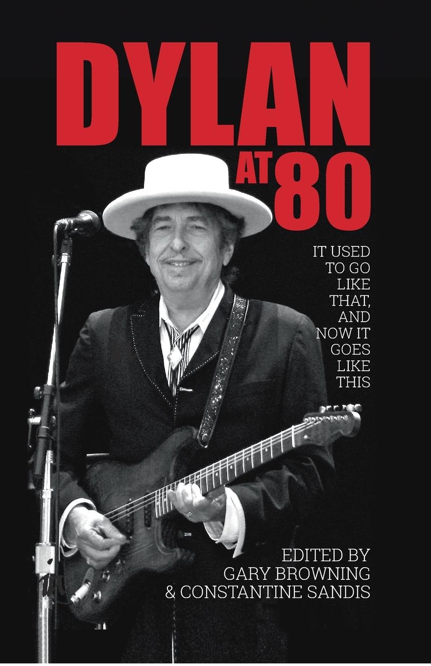 Cover: 9781788360456 | Dylan at 80 | It Used to Go Like That, and Now It Goes Like This