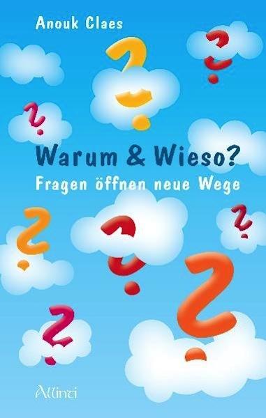 Cover: 9783905836073 | Warum & Wieso | Fragen öffnen neue Wege | Anouk Claes | Taschenbuch