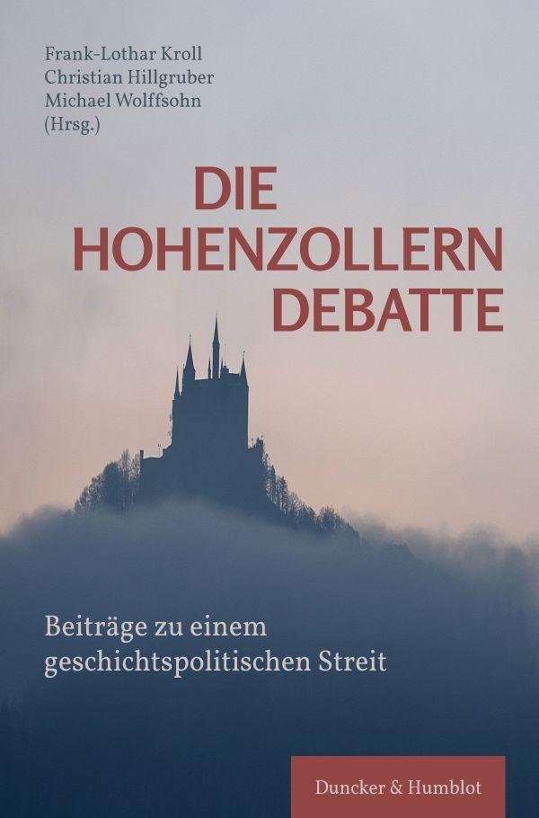 Cover: 9783428183920 | Die Hohenzollerndebatte. | Michael Wolffsohn | Buch | 430 S. | Deutsch