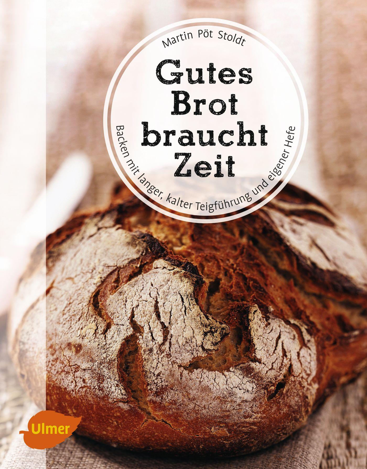 Cover: 9783800156535 | Gutes Brot braucht Zeit | Martin Pöt Stoldt | Taschenbuch | 184 S.