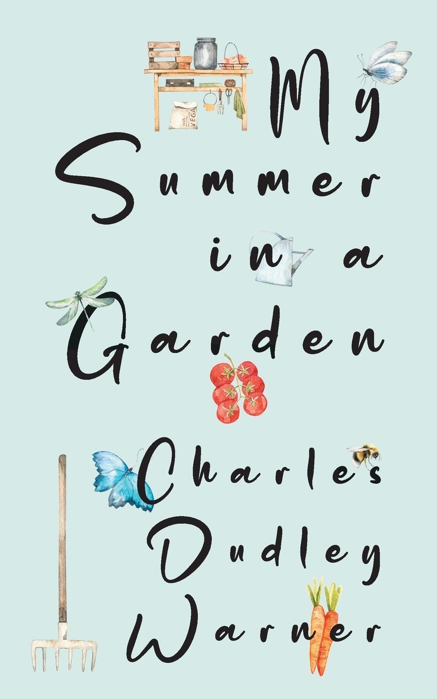 Cover: 9781962572842 | My Summer in a Garden (Warbler Classics Illustrated Edition) | Warner