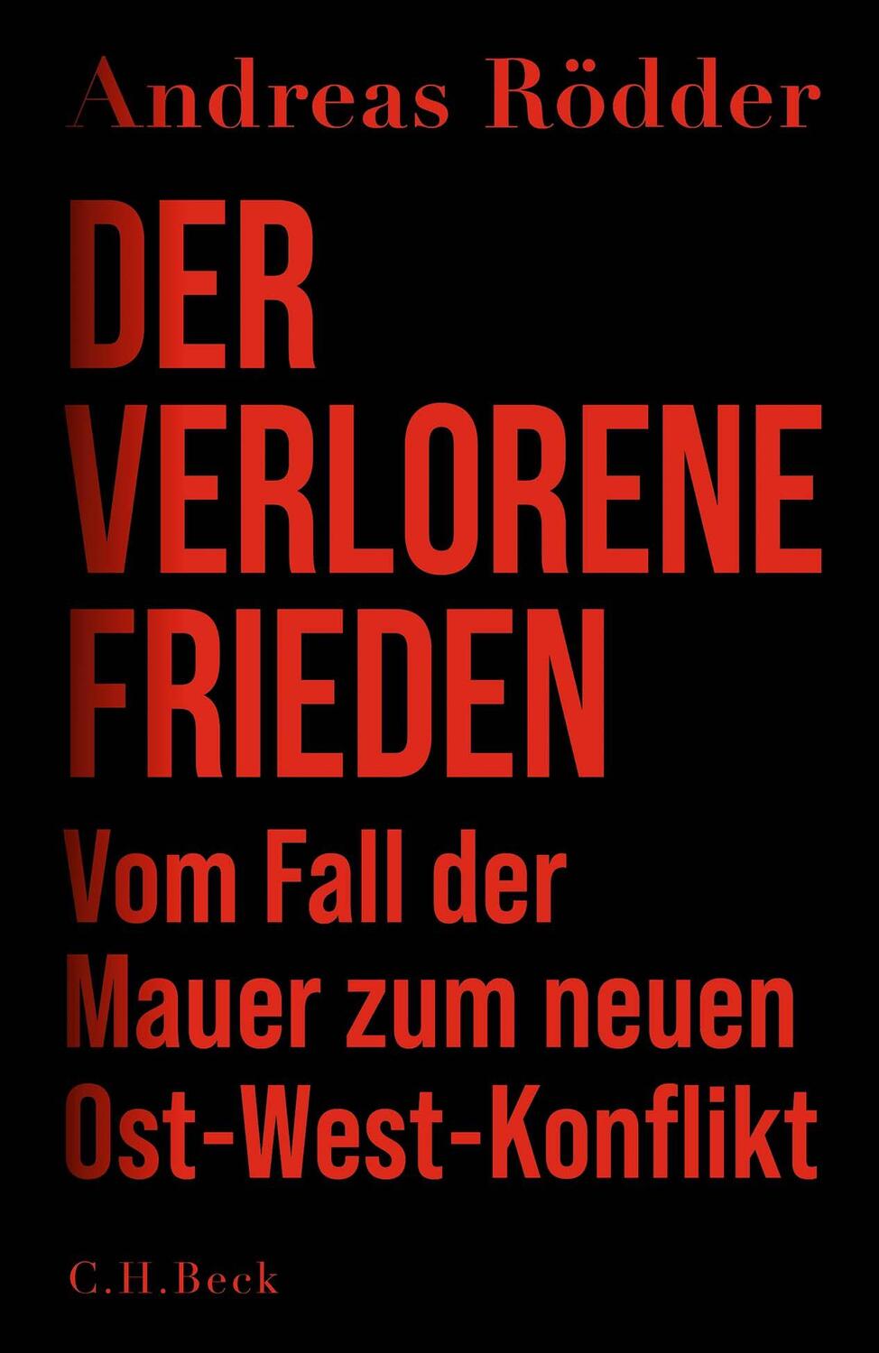 Cover: 9783406821431 | Der verlorene Frieden | Vom Fall der Mauer zum neuen Ost-West-Konflikt